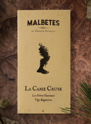 MALBÊTES - II/ La Came Cruse